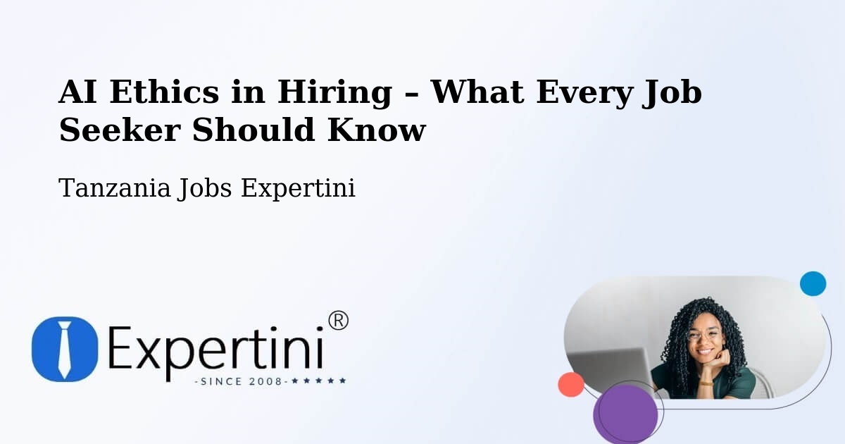 AI Ethics in Recruitment & Hiring – Kitama - Kitama, Tanzania Jobs Expertini