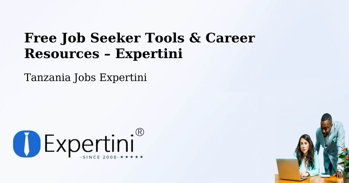 Free Job Seeker Tools & Career Resources – Kitama - Kitama, Tanzania Jobs Expertini