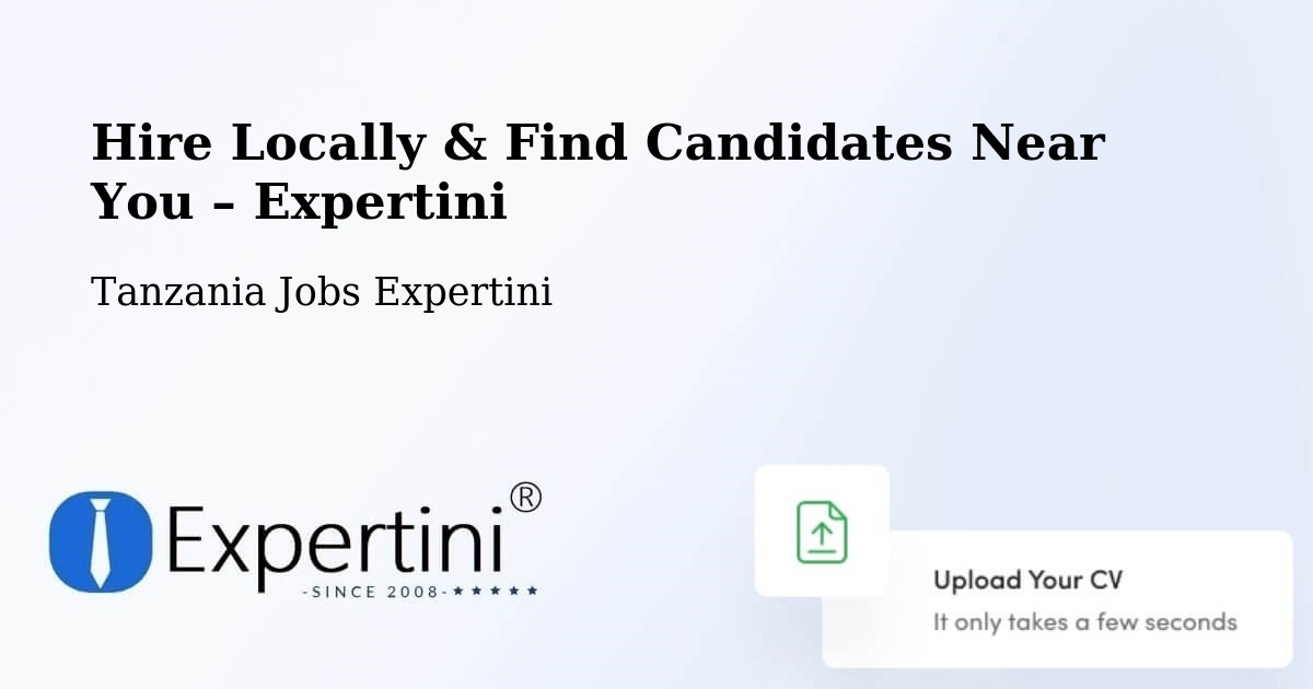 Hire Locally in Kitama – Find Qualified Candidates Near You - Kitama, Tanzania Jobs Expertini