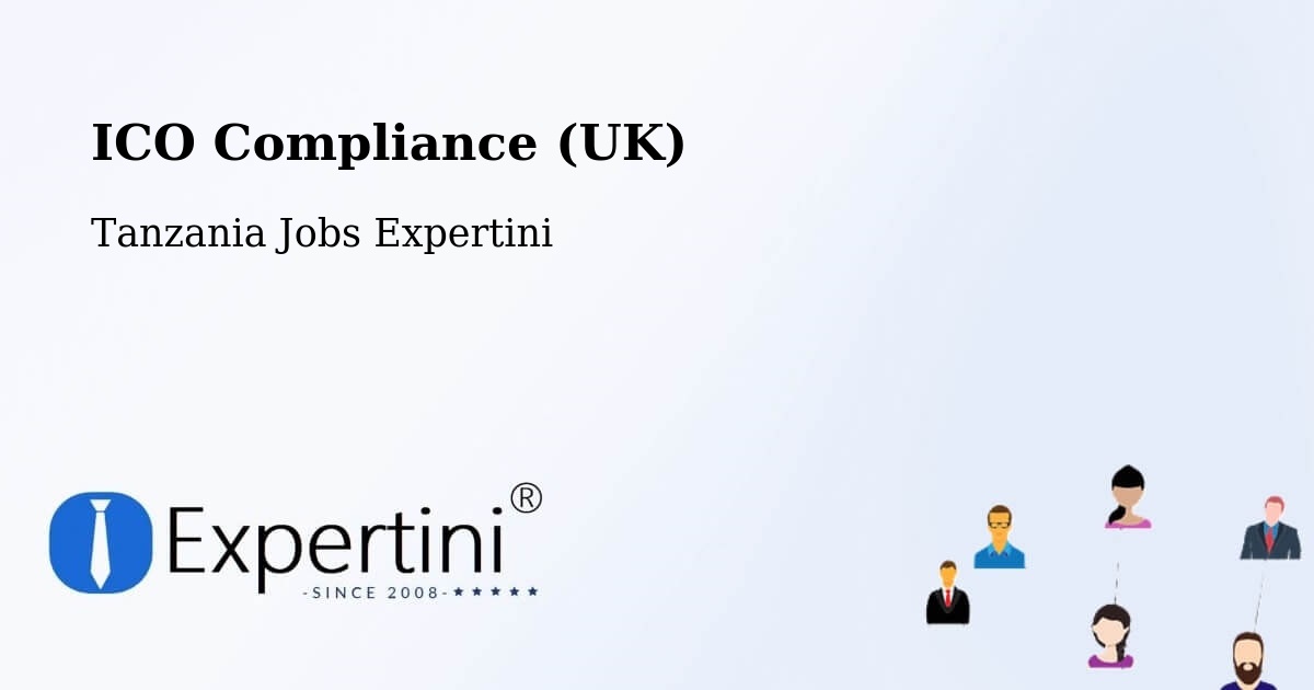 UK Data Protection & ICO Compliance – Kitama - Tanzania Jobs Expertini
