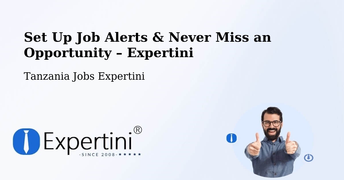Job Alerts Guide – Get Notified About New Jobs in Kitama - Kitama, Tanzania Jobs Expertini