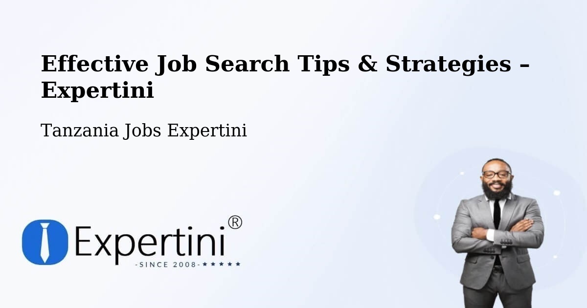 Job Search Tips & Strategies for Job Seekers – Kitama - Kitama, Tanzania Jobs Expertini