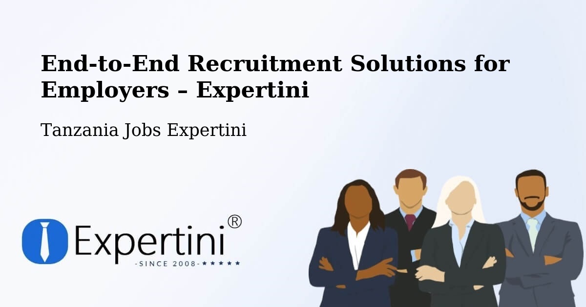 Recruitment Solutions for Employers – Kitama - Kitama, Tanzania Jobs Expertini