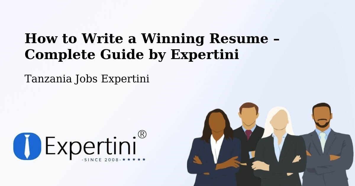 Resume Writing Guide for Job Seekers – Kitama - Kitama, Tanzania Jobs Expertini