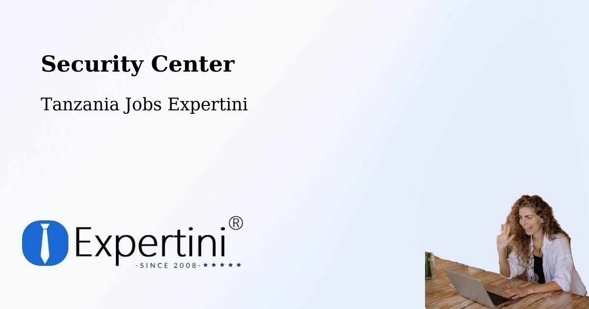 Security & Compliance – Kitama - Tanzania Jobs Expertini